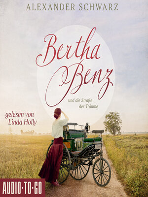 cover image of Bertha Benz und die Straße der Träume (ungekürzt)